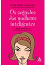 OS SEGREDOS MULHERES INTELIGENTES: APRENDA A SE VALORIZAR E EVITAR RELACIONAMENTOS DESTRUTIVOS