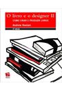 O LIVRO E O DESIGNER II: COMO CRIAR E PRODUZIR LIVROS