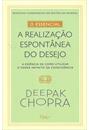 A REALIZAÇAO ESPONTANEA DO DESEJO: A ESSENCIA DE COMO UTILIZAR O PODER INFINITO DA COINCIDENCIA