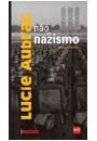 LUCIE AUBRAC: NAO AO NAZISMO