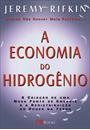 A ECONOMIA DO HIDROGENIO: A CRIAÇAO DE UMA NOVA FONTE DE ENERGIA E A REDISTRIBUIÇAO DO PODER NA TERRA