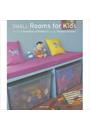 SMALL ROOMS FOR KIDS / PETITES CHAMBRES D'ENFANT / KLEINE KINDERZIMMER