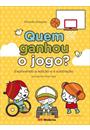 QUEM GANHOU O JOGO? EXPLORANDO A ADIÇAO E A SUBTRAÇAO