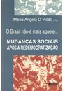 BRASIL NAO E MAIS AQUELE, ...(O) - MUDANÇAS SOCIAIS APOS A REDEMOCRATIZAÇAO