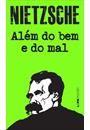 ALEM DO BEM E DO MAL: PRELUDIO A UMA FILOSOFIA DO FUTURO
