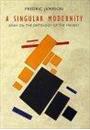 A SINGULAR MODERNITY: ESSAY ON THE ONTOLOGY OF THE PRESENT