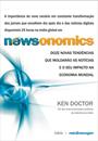 NEWSONOMICS: DOZE NOVAS TENDENCIAS QUE MOLDARAO AS NOTICIAS E O SEU IMPACTO NA ECONOMIA MUNDIAL