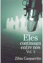 ELES CONTINUAM ENTRE NOS VOL. 2