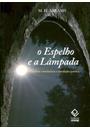 O ESPELHO E A LAMPADA: TEORIA ROMANTICA E TRADIÇAO CRITICA
