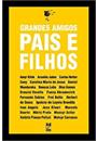 GRANDES AMIGOS: PAIS E FILHOS