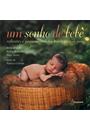 UM SONHO DE BEBE: REFLEXOES E PENSAMENTOS DOS BEBES PARA OS PAIS